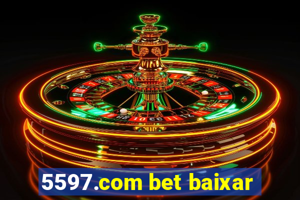 5597.com bet baixar